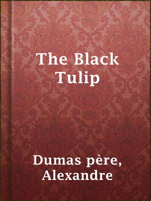 Title details for The Black Tulip by Alexandre Dumas père - Available